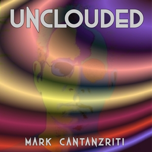 Mark Cantanzriti 2020 Album Unclouded